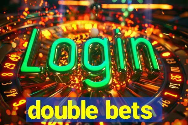 double bets